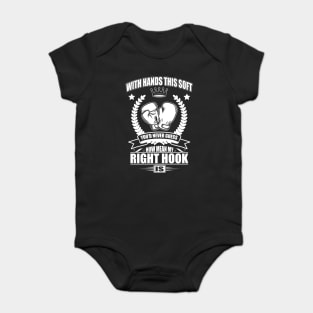 You'd never guess how mean my right hook is Baby Bodysuit